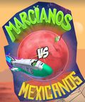 Cartel de Marcianos vs mexicanos
