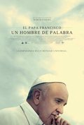 Cartel de El papa Francisco: Un hombre de fe