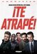 ¡Te atrapé!
