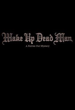 Wake Up Dead Man: A Knives Out Mystery