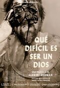 Cartel de Qué difícil es ser un dios